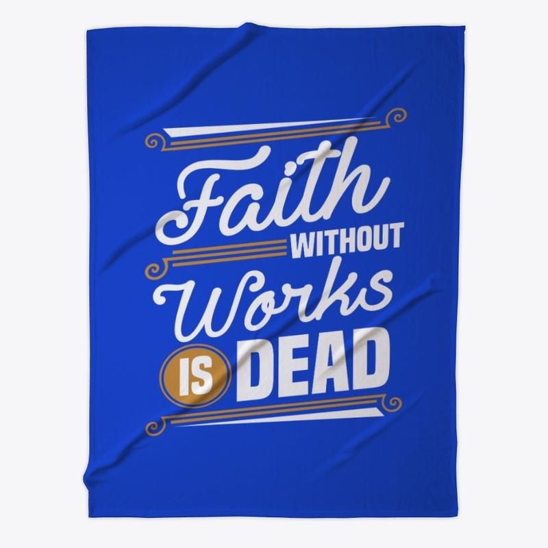 Faith without Work is Dead